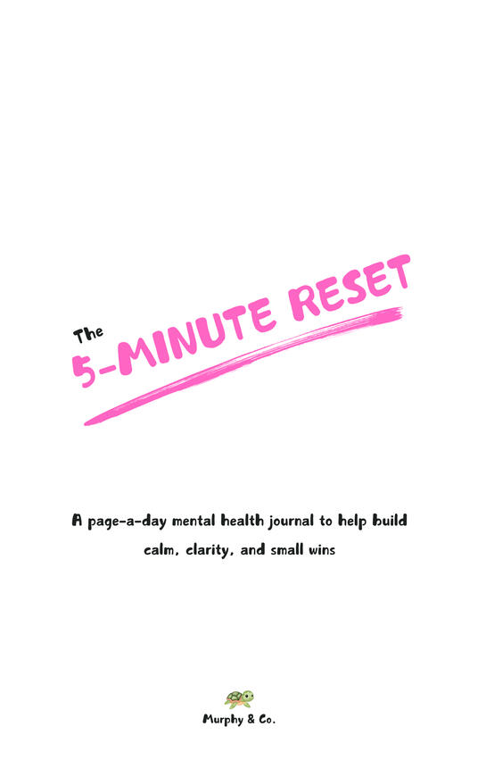 Minimal white cover with the title The 5-MINUTE RESET in playful black and bold pink text, the latter underlined with a pink paintbrush stroke. Below the title, the subtitle reads: A page-a-day mental health journal to help build calm, clarity, and small w